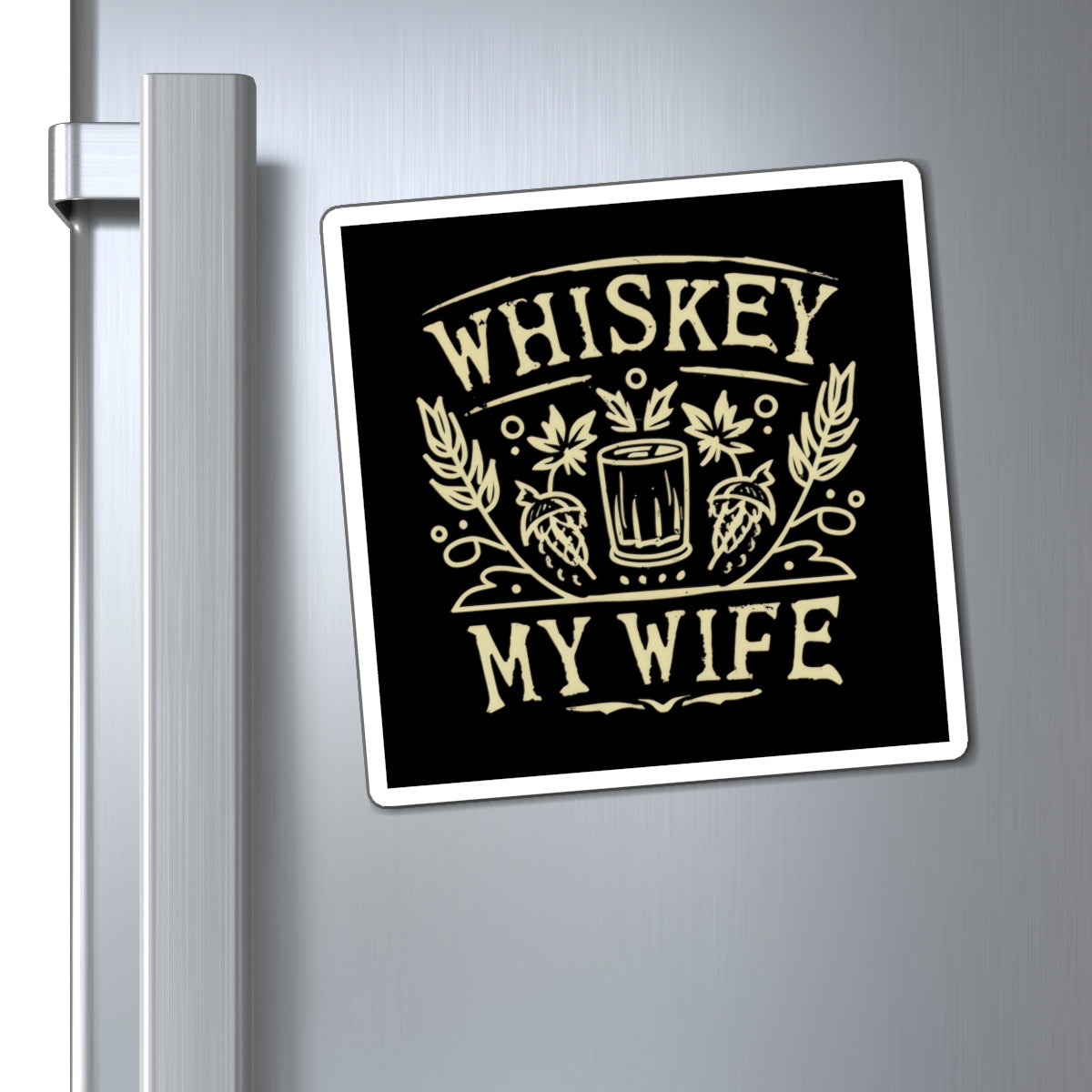 Magnets | Whiskey My Wife