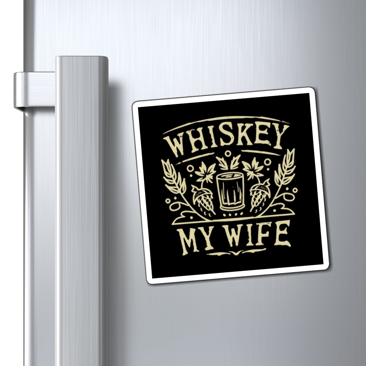 Magnets | Whiskey My Wife