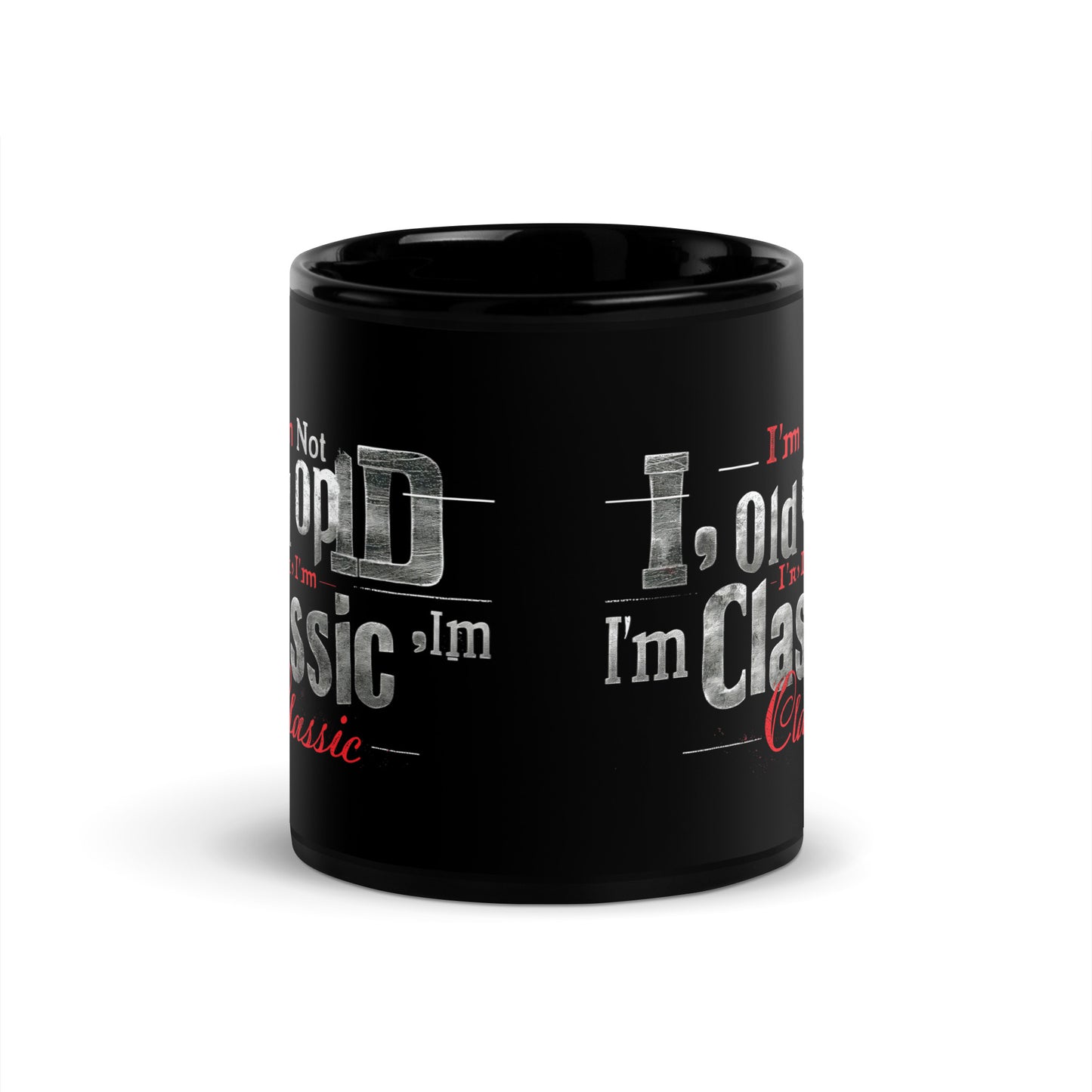 Black Glossy Mug | I'm not old, I'm classic | Timeless phrase