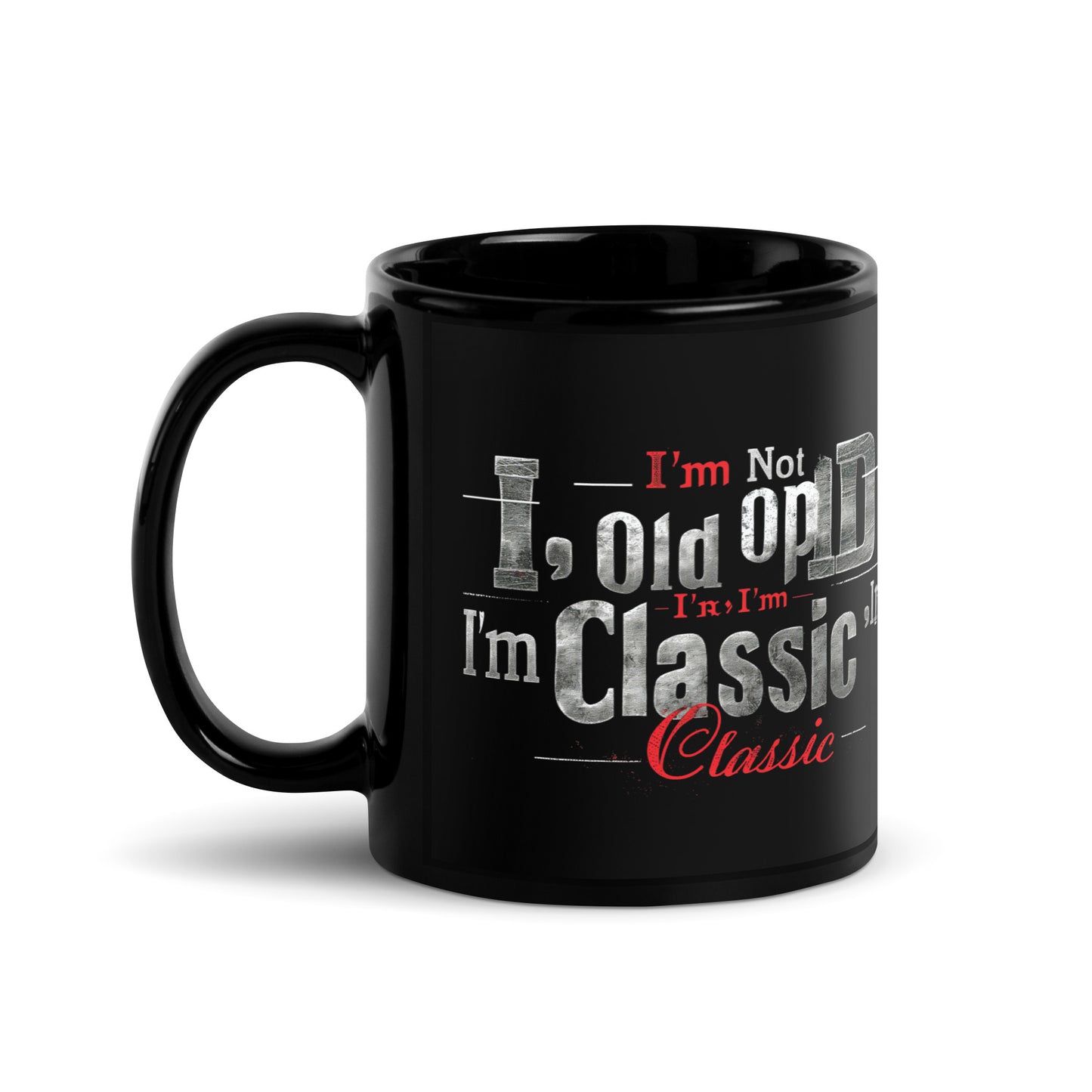 Black Glossy Mug | I'm not old, I'm classic | Timeless phrase