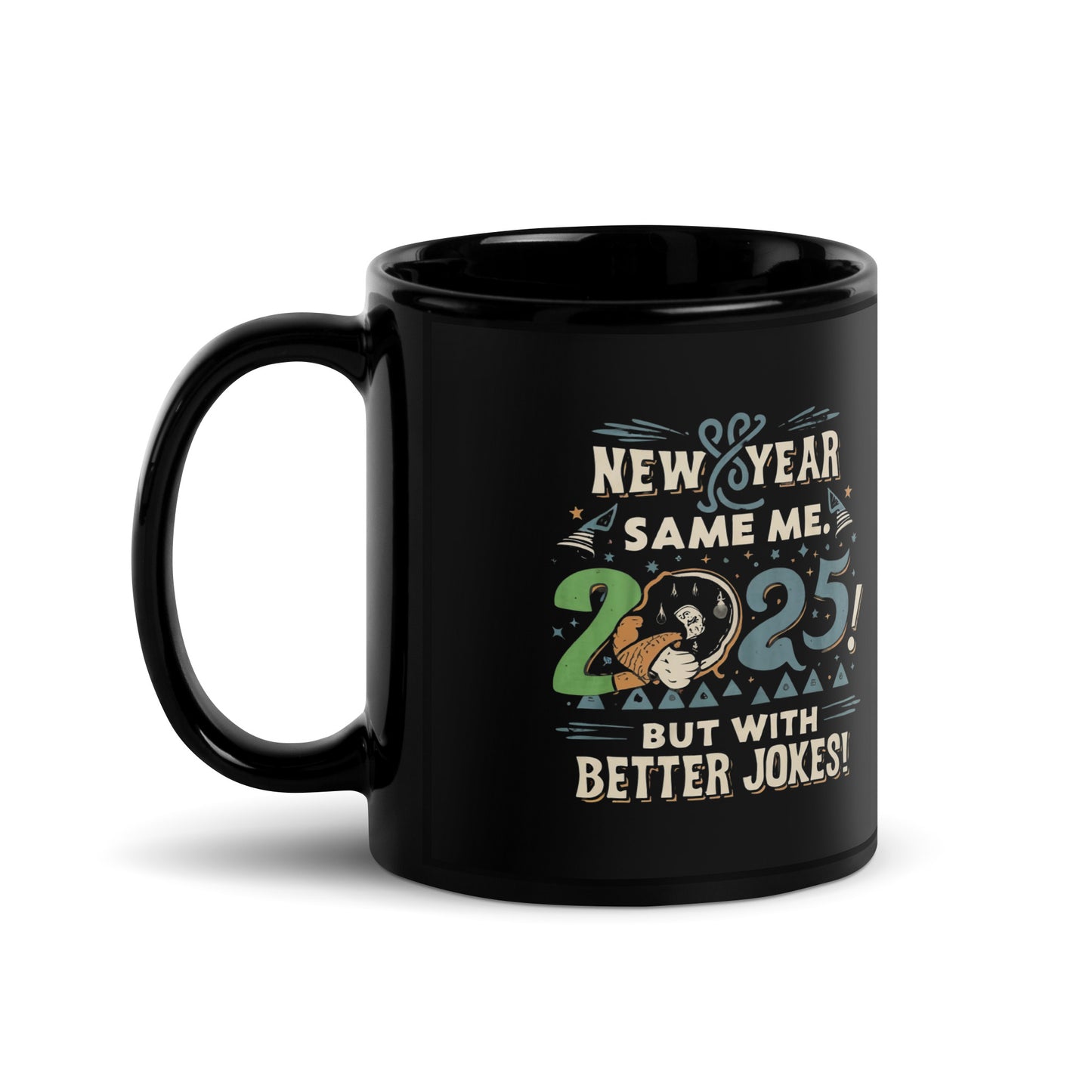 Black Glossy Mug | New Year, Same Me...but with better jokes!