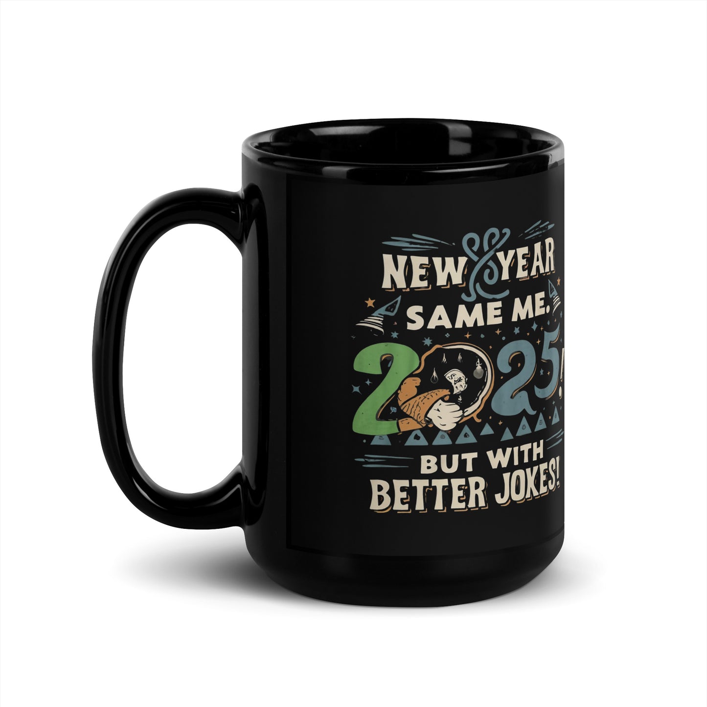 Black Glossy Mug | New Year, Same Me...but with better jokes!