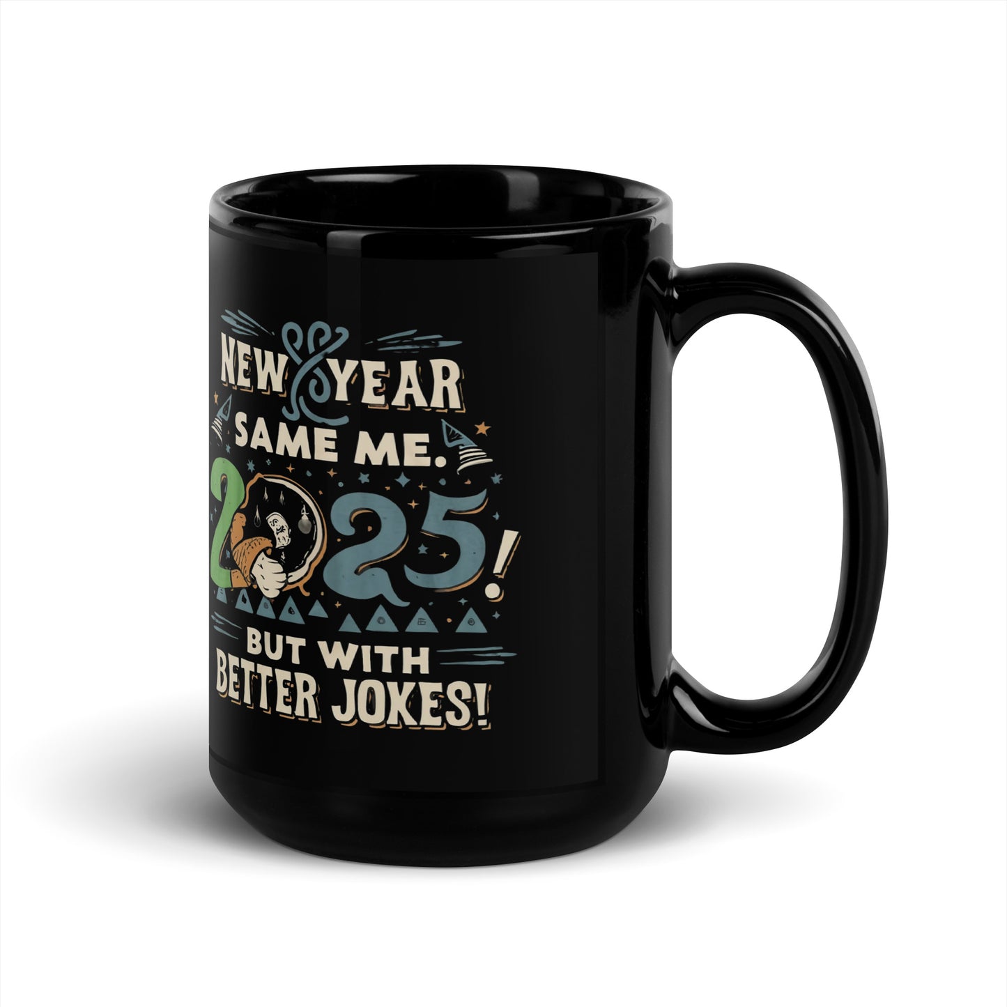 Black Glossy Mug | New Year, Same Me...but with better jokes!