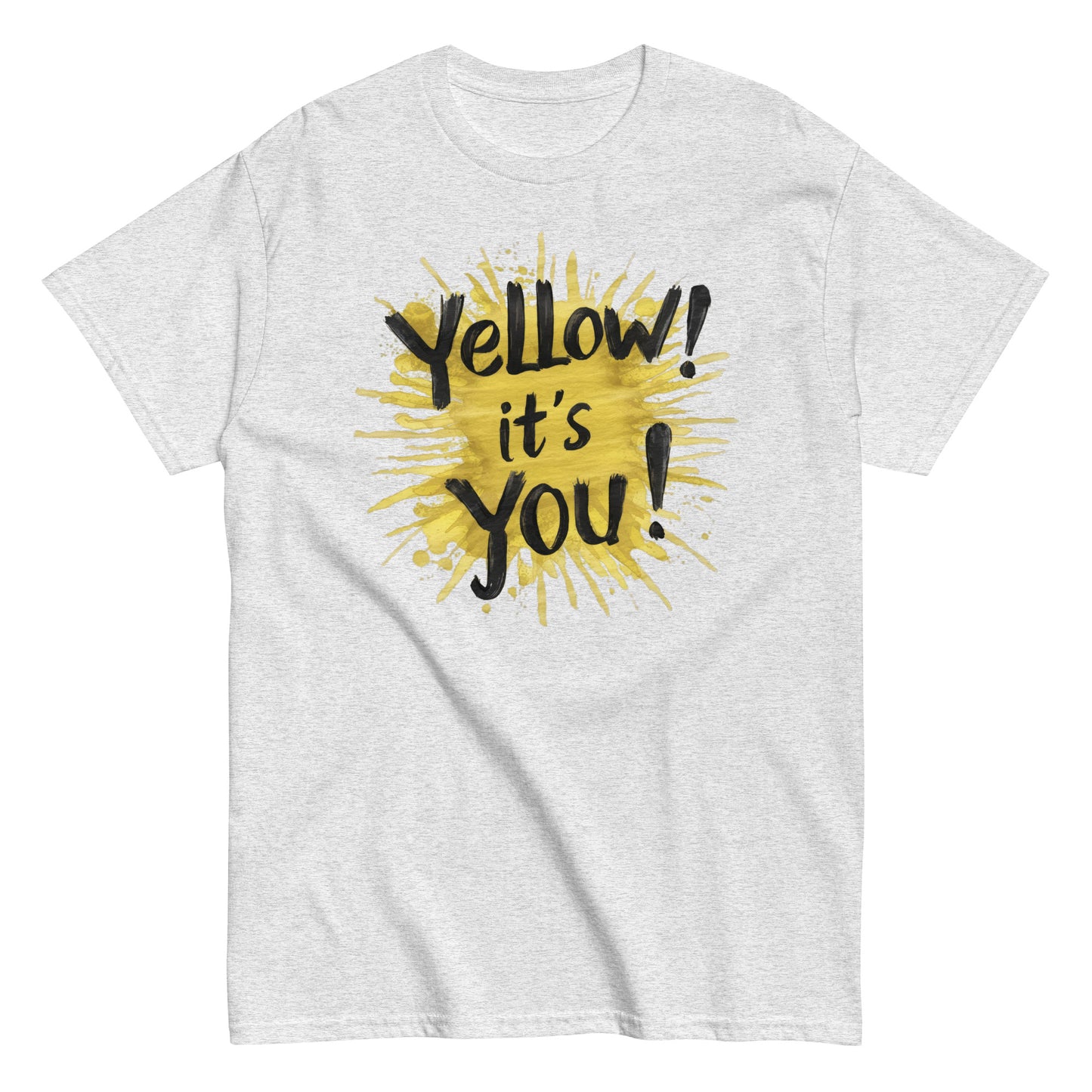 Men's classic tee | Yellow! It's You! | Sunny Mood | Positive Thinking