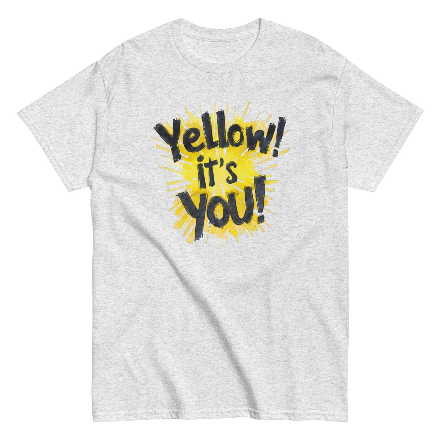 Men's classic tee | Yellow! It's You! | Sunny Mood | Positive Thinking