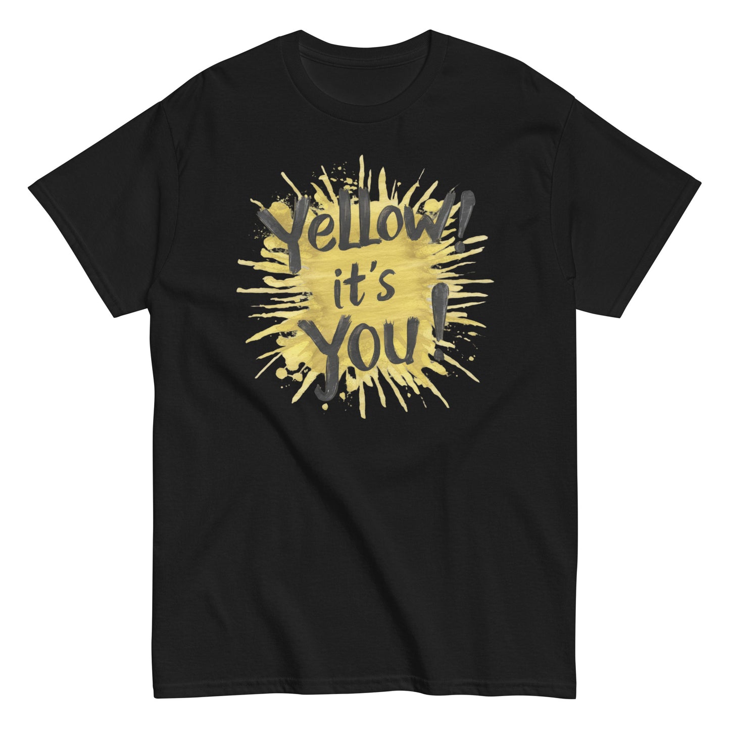 Men's classic tee | Yellow! It's You! | Sunny Mood | Positive Thinking