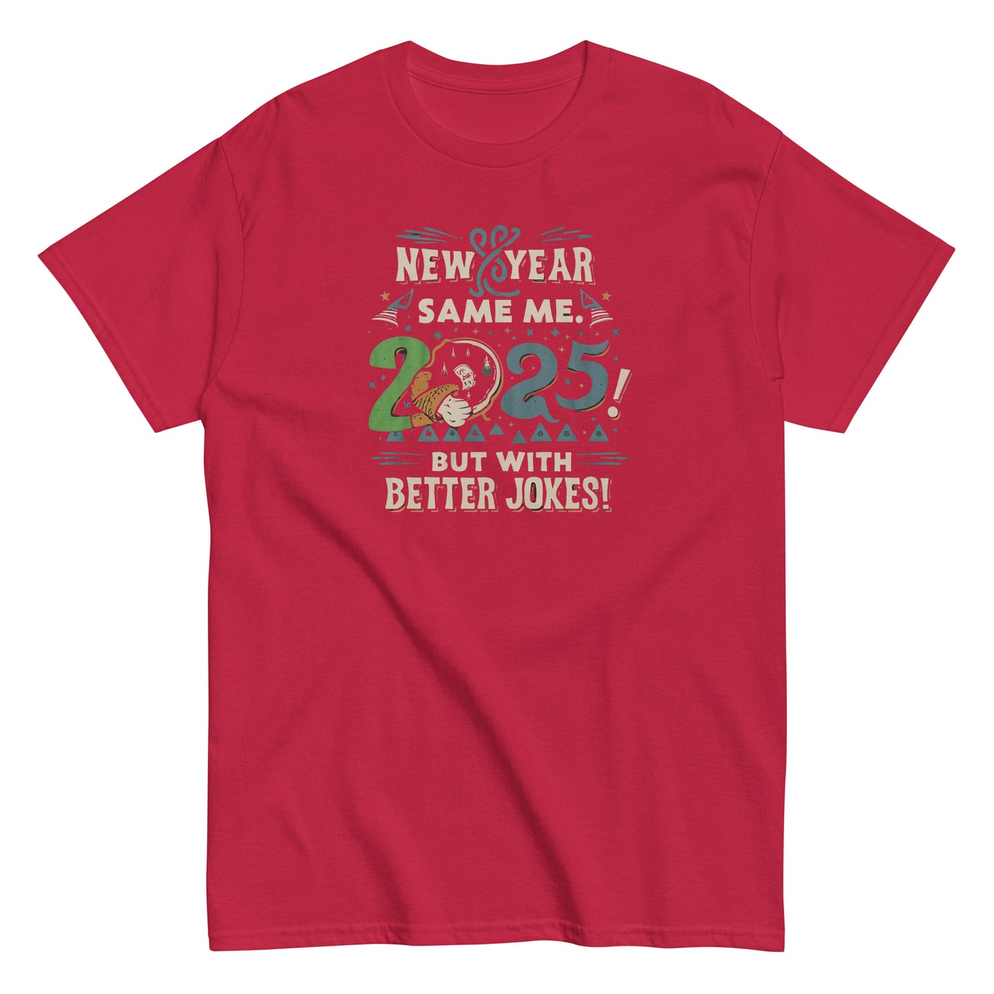 Unisex classic tee | New Year, Same Me...but with better jokes!