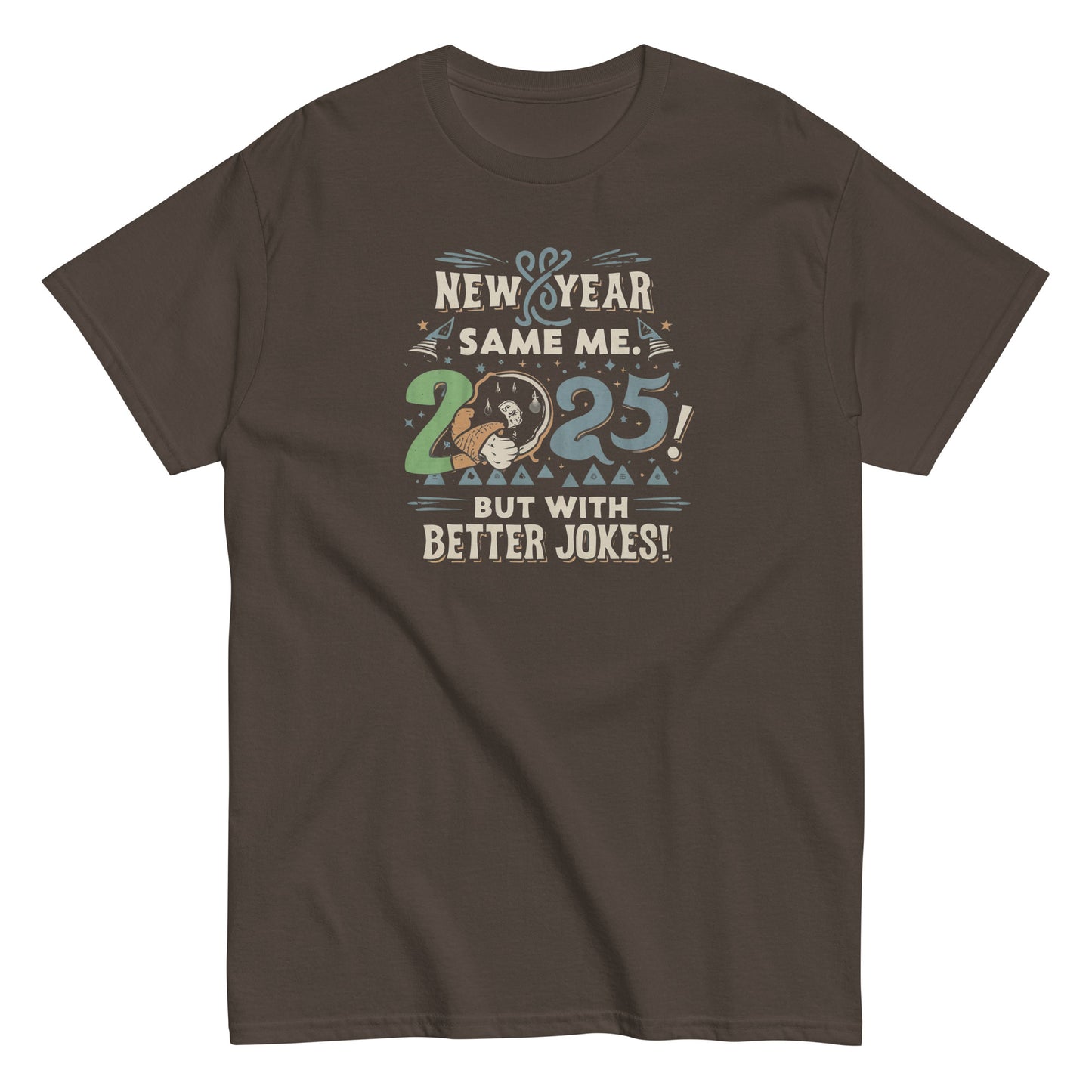 Unisex classic tee | New Year, Same Me...but with better jokes!