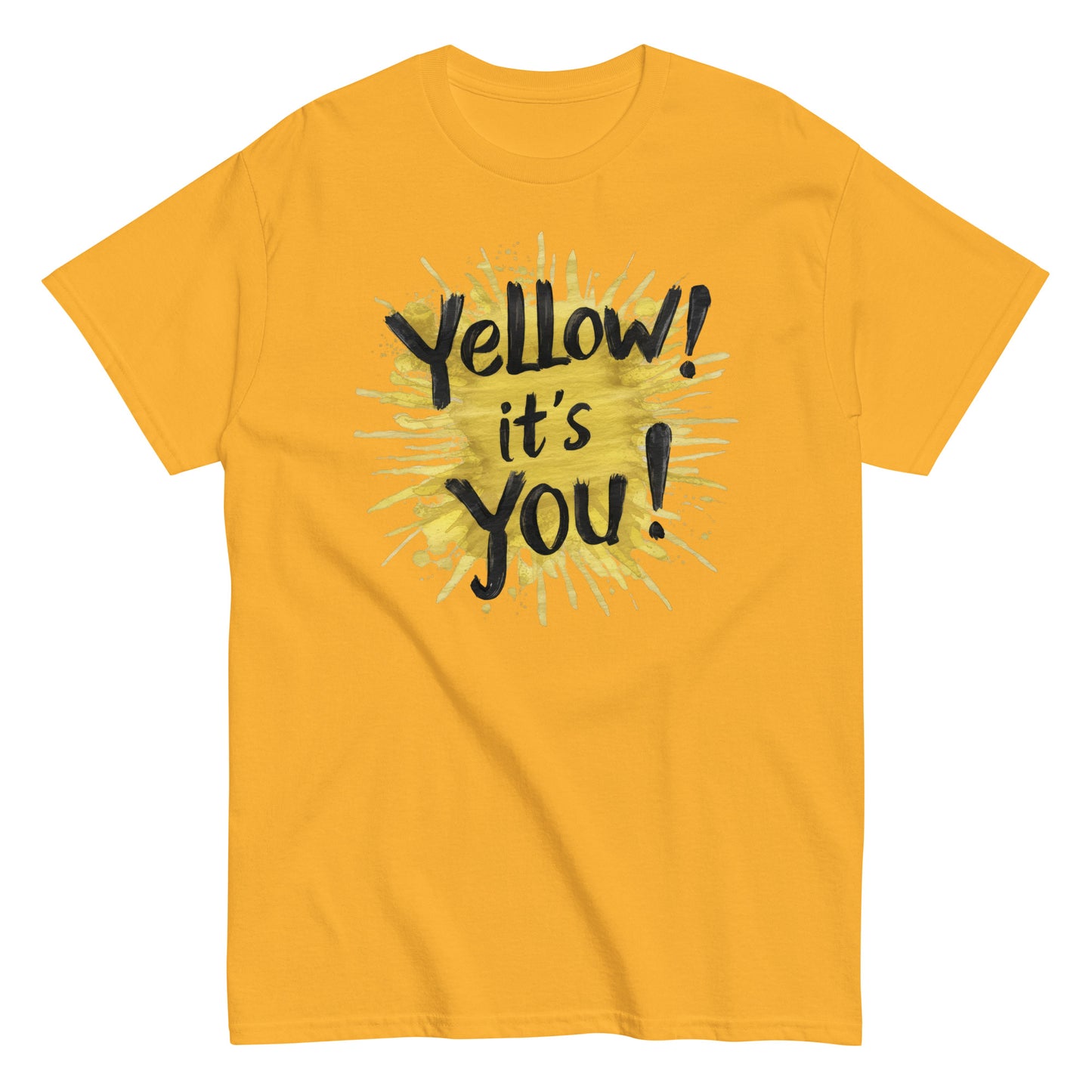 Men's classic tee | Yellow! It's You! | Sunny Mood | Positive Thinking