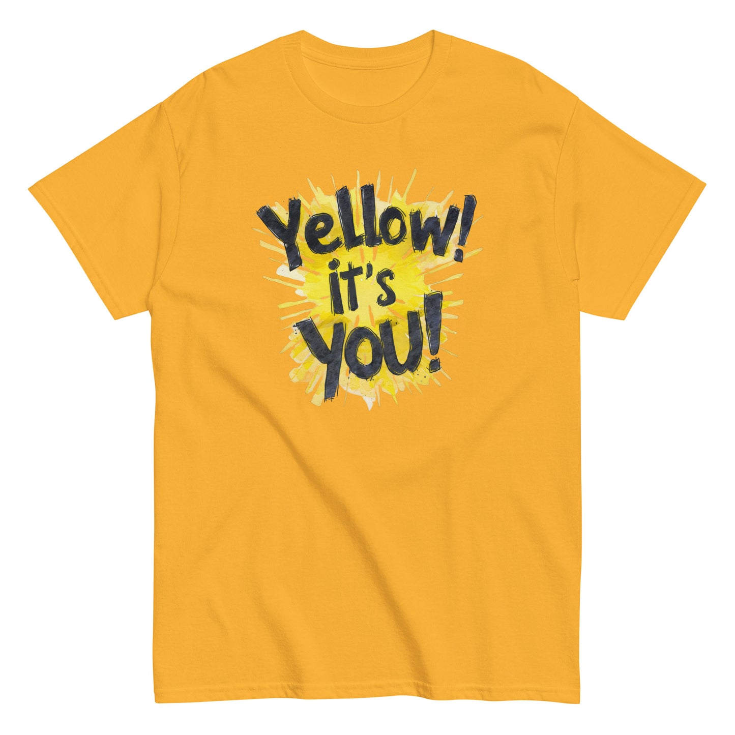 Men's classic tee | Yellow! It's You! | Sunny Mood | Positive Thinking