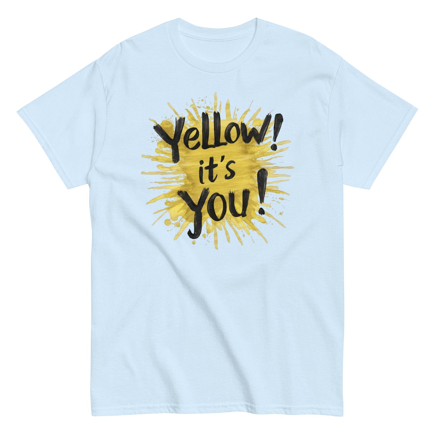 Men's classic tee | Yellow! It's You! | Sunny Mood | Positive Thinking