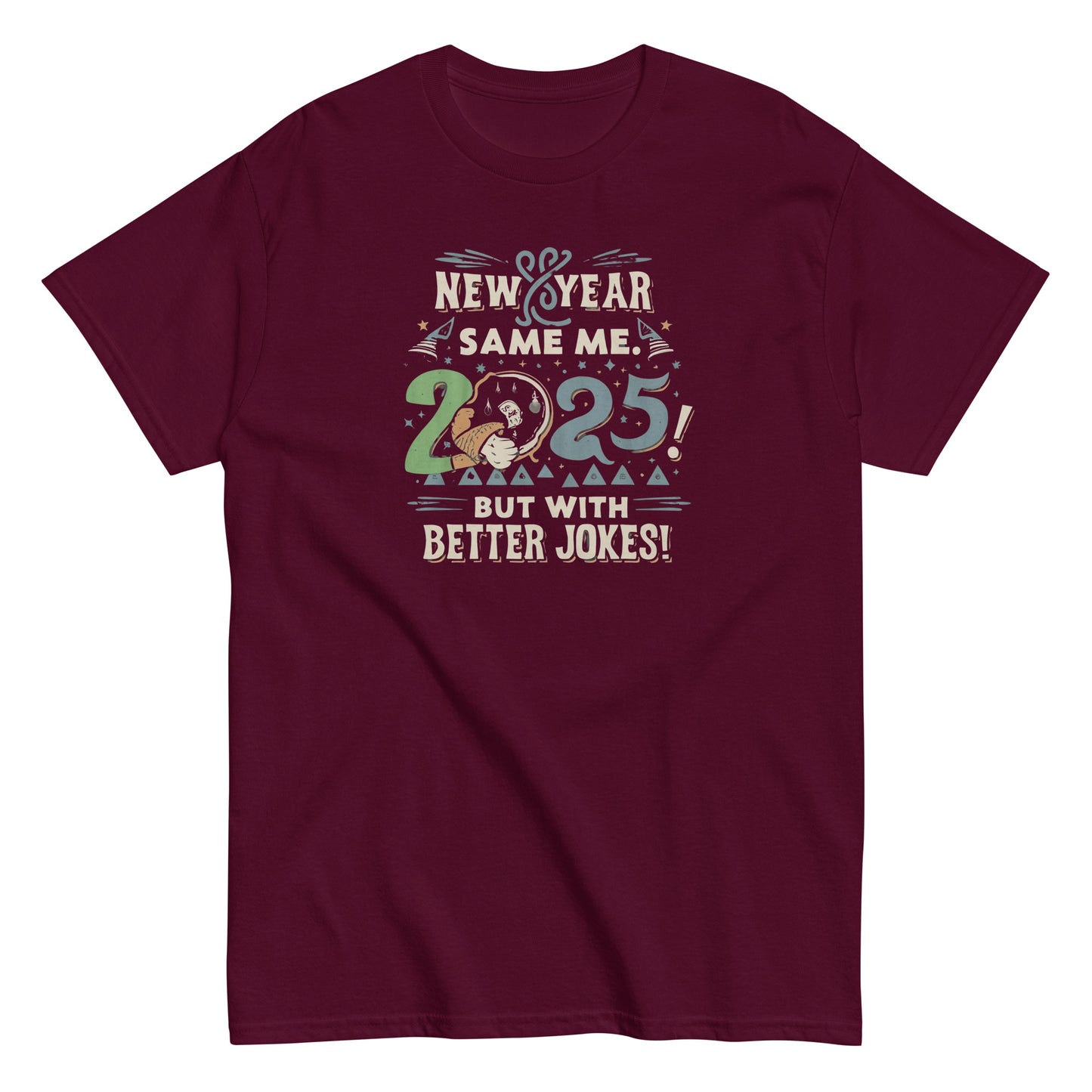 Unisex classic tee | New Year, Same Me...but with better jokes!