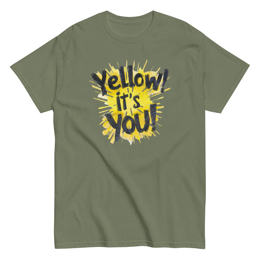 Men's classic tee | Yellow! It's You! | Sunny Mood | Positive Thinking