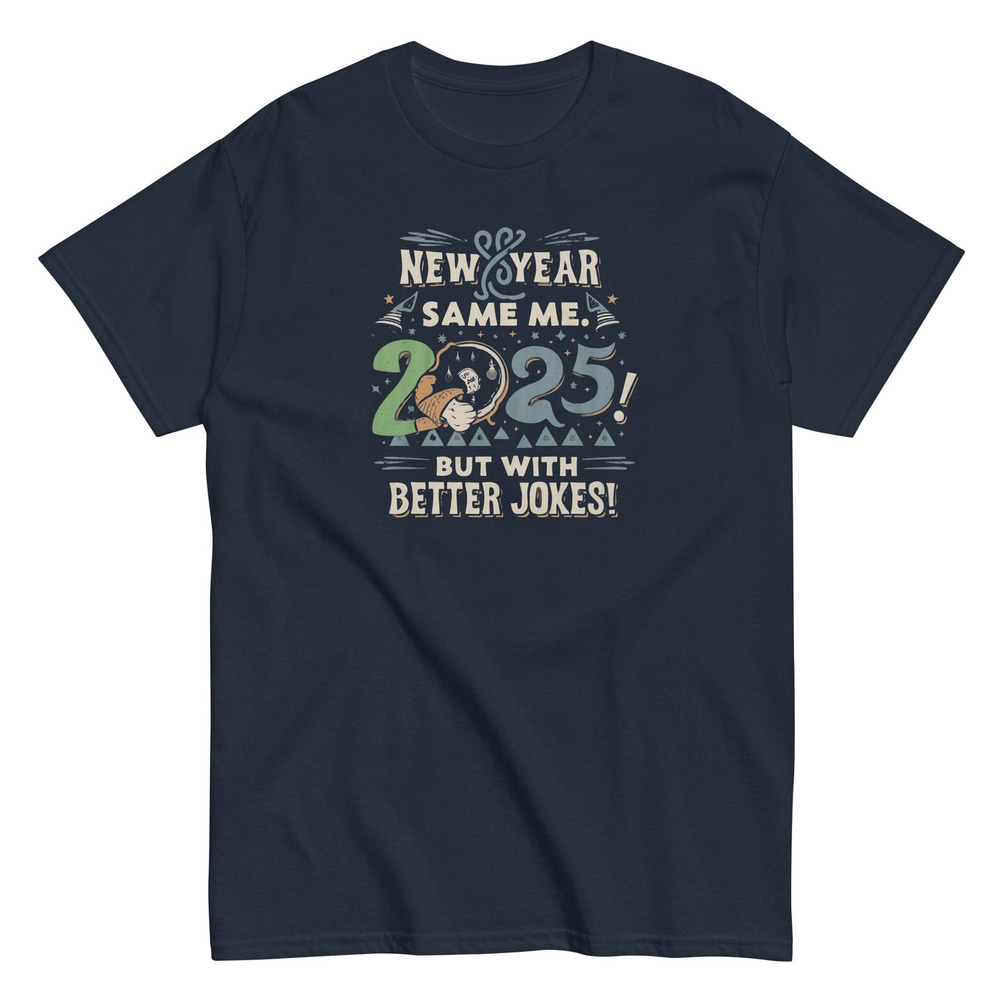 Unisex classic tee | New Year, Same Me...but with better jokes!