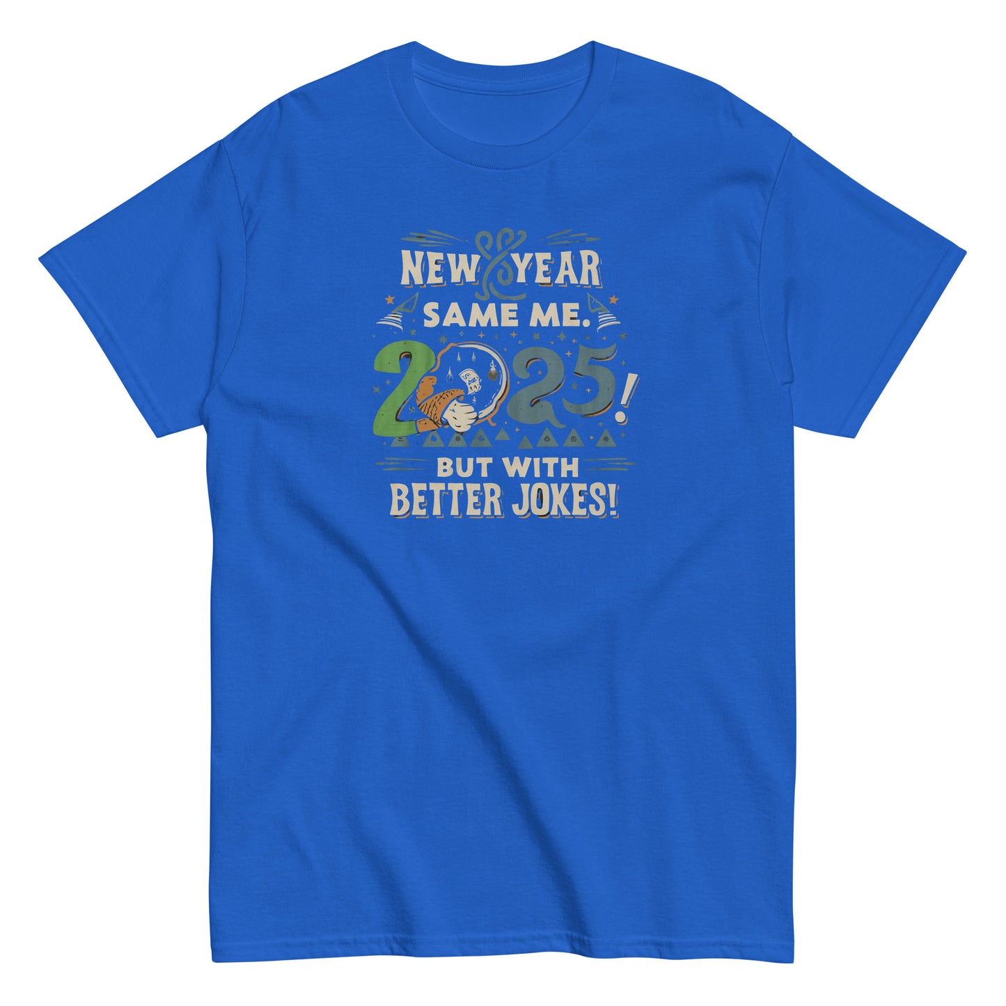 Unisex classic tee | New Year, Same Me...but with better jokes!