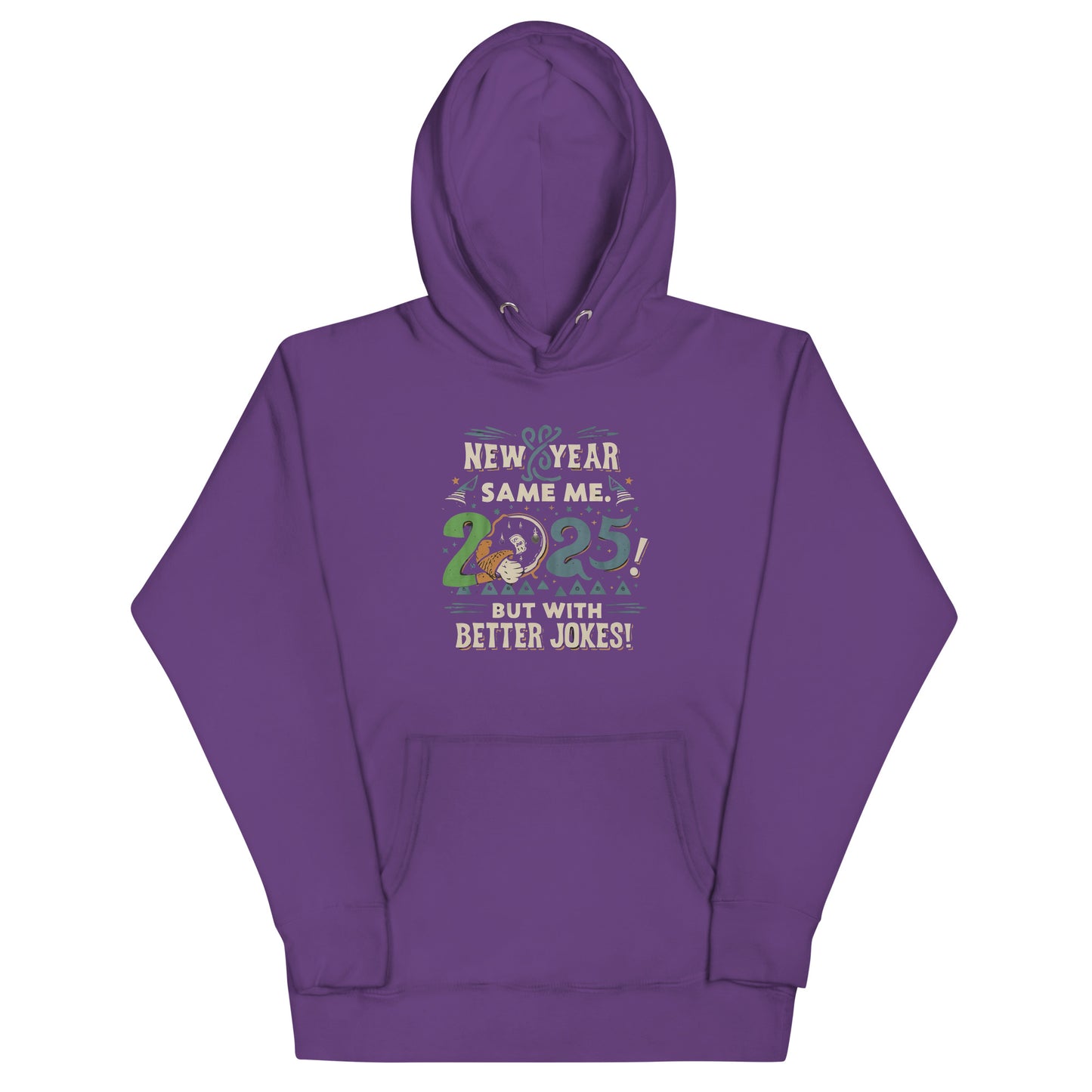 Unisex Hoodie | New Year, Same Me...but with better jokes! | Timeless phrase